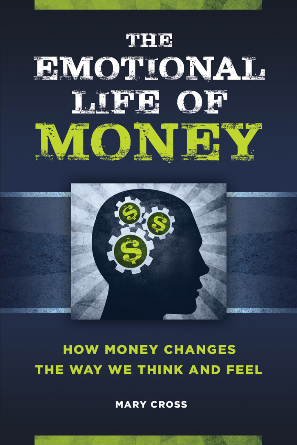 The Emotional Life of Money How Money Changes the Way We Think and Feel 1st Edition