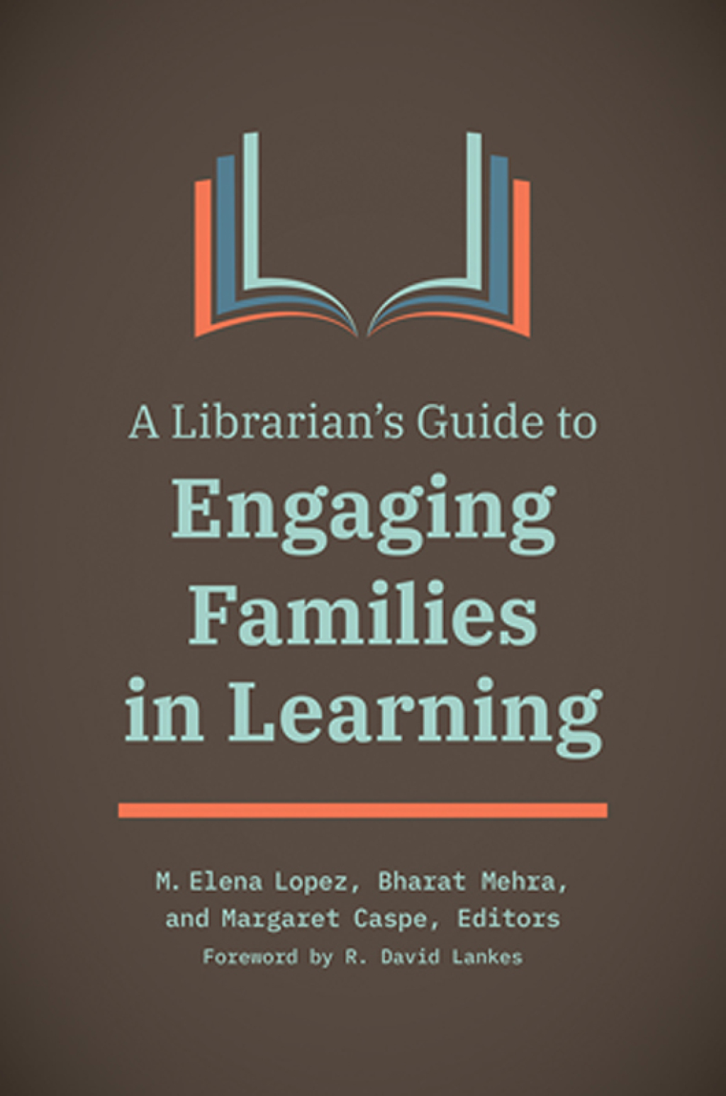 A Librarian's Guide to Engaging Families in Learning 1st Edition
