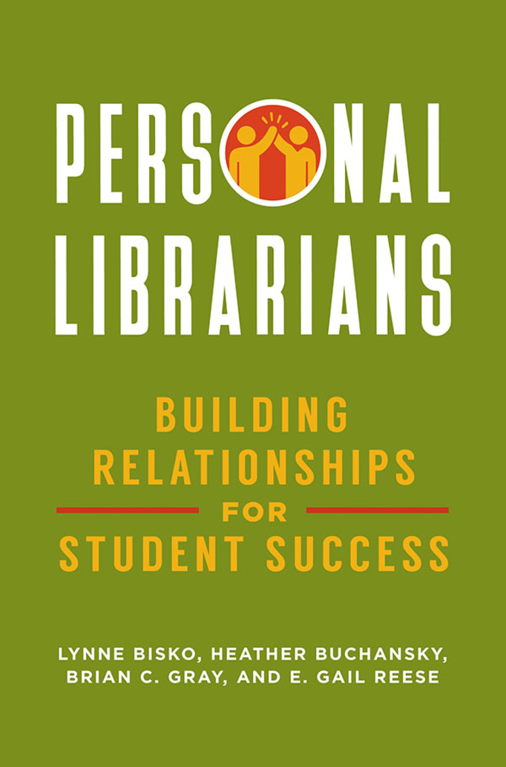 Personal Librarians Building Relationships for Student Success 1st Edition