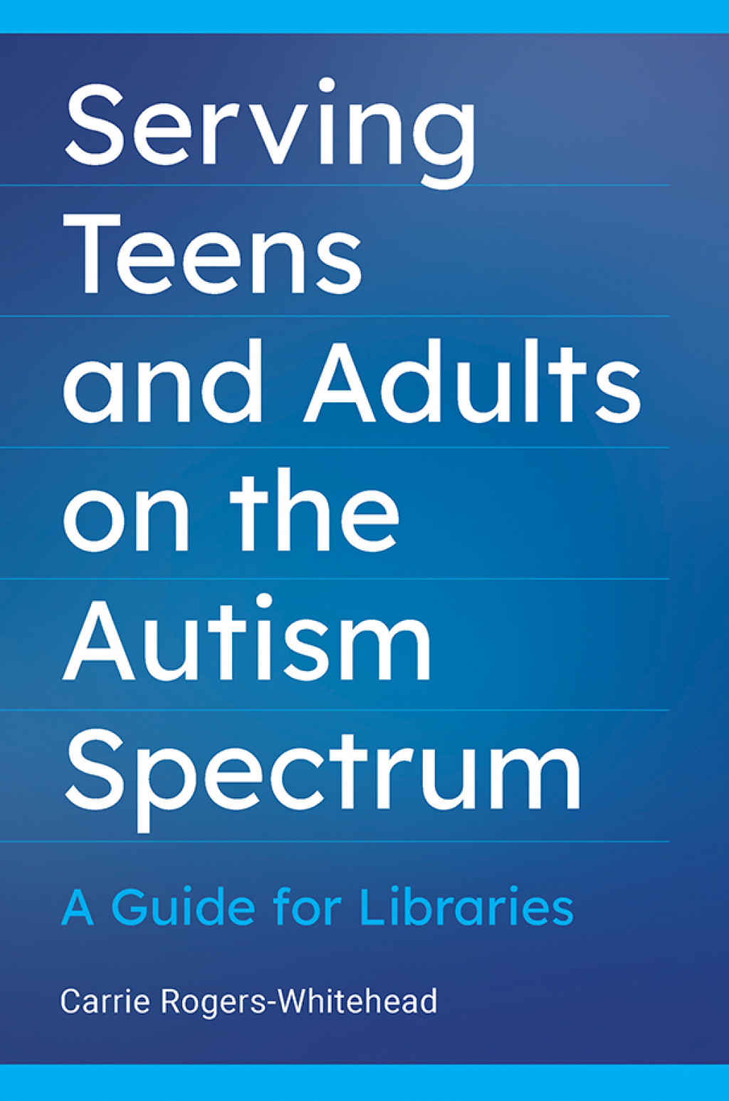 Serving Teens and Adults on the Autism Spectrum A Guide for Libraries 1st Edition