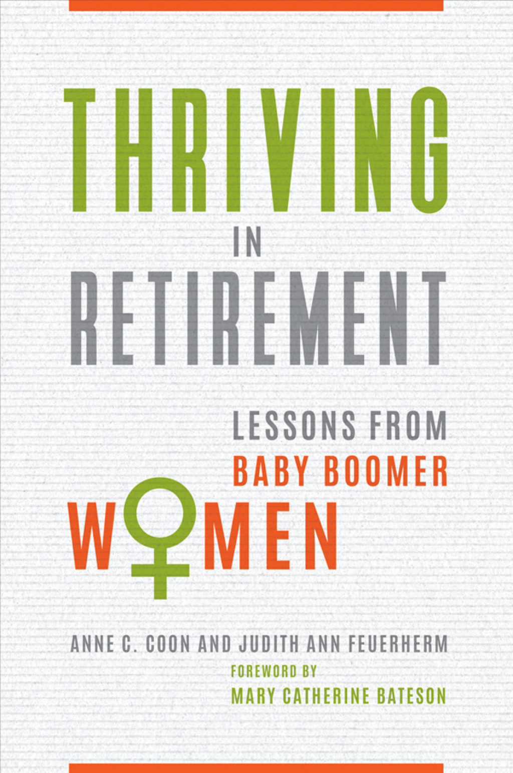 Thriving in Retirement Lessons from Baby Boomer Women 1st Edition