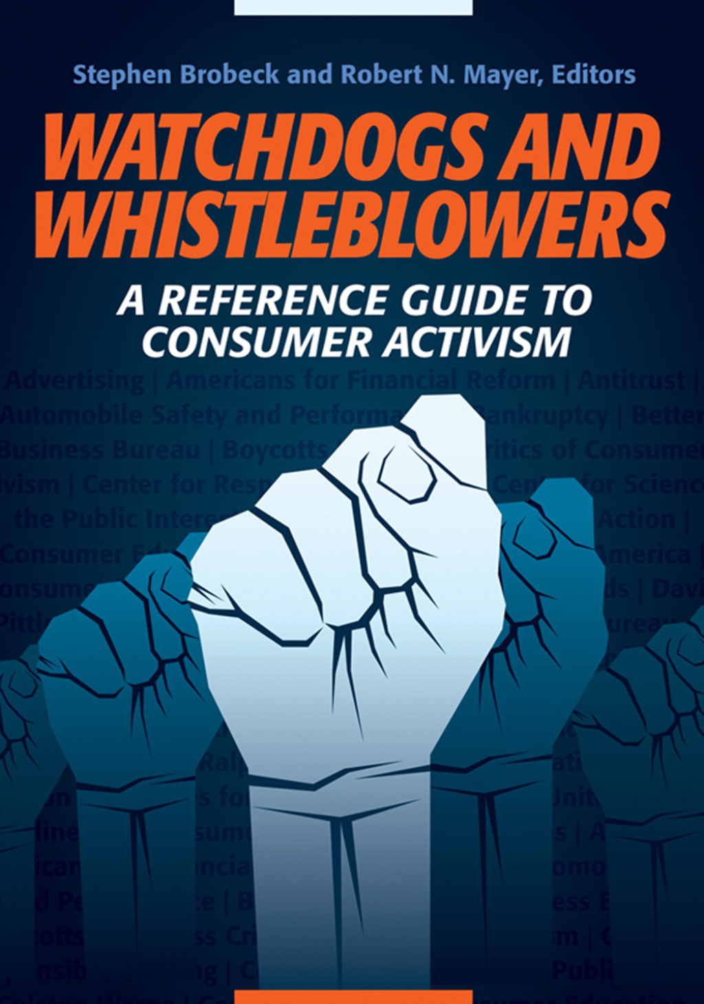 Watchdogs and Whistleblowers A Reference Guide to Consumer Activism 1st Edition
