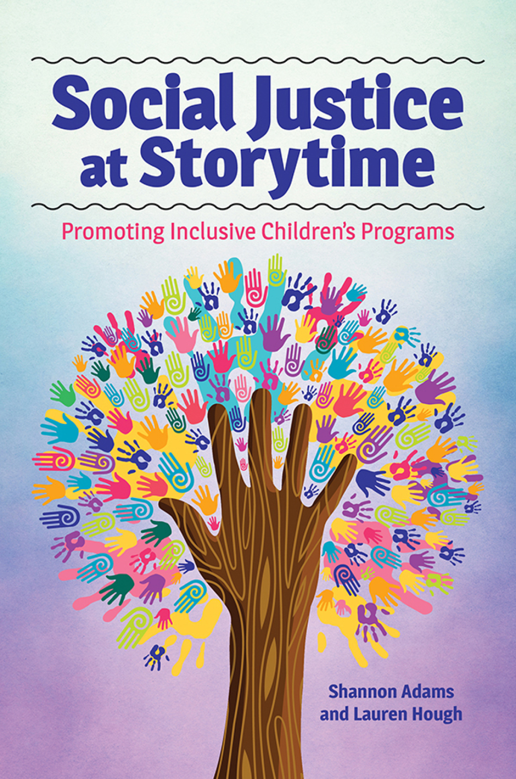 Social Justice at Storytime Promoting Inclusive Children's Programs 1st Edition