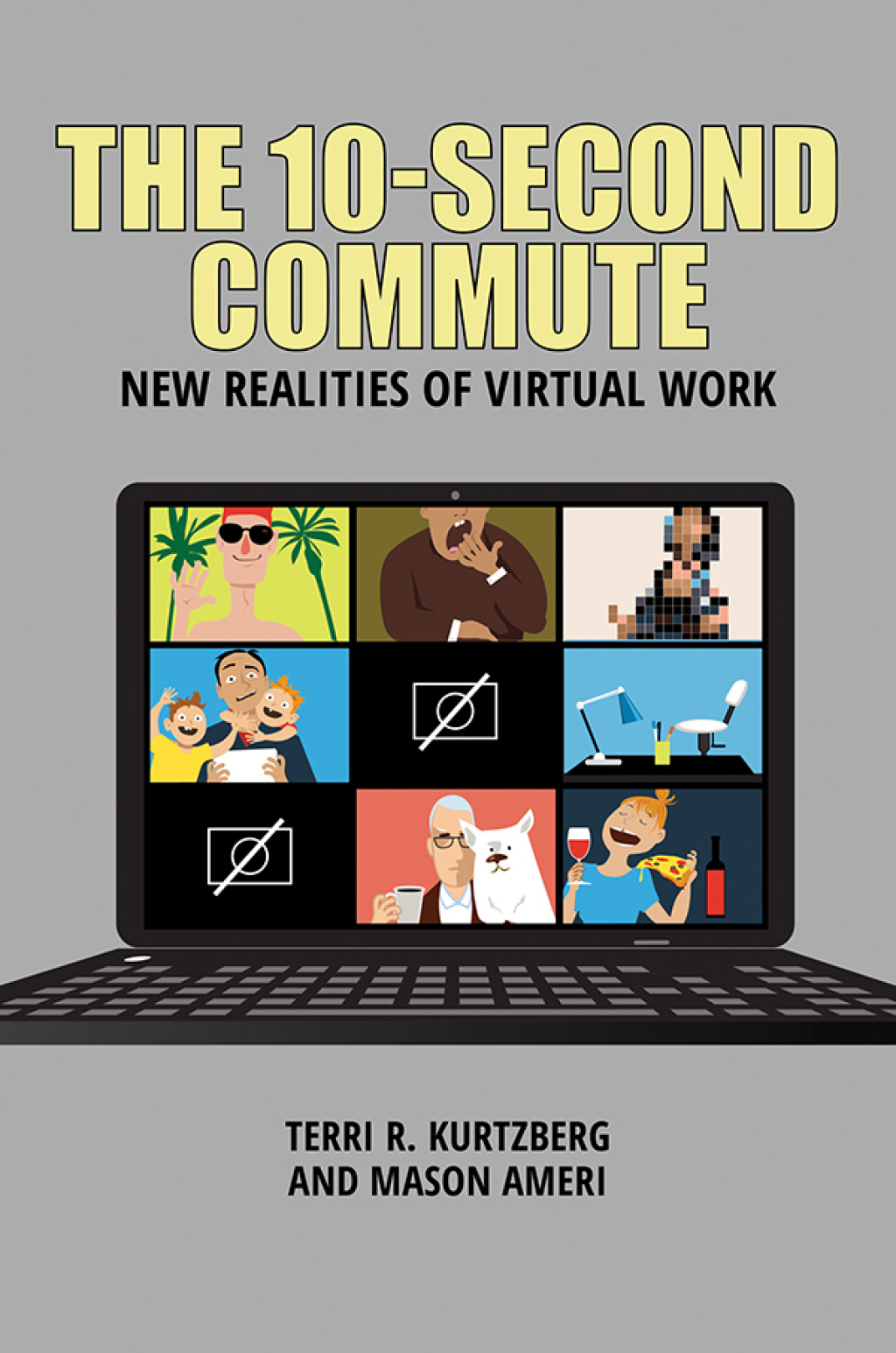 The 10-Second Commute New Realities of Virtual Work 1st Edition
