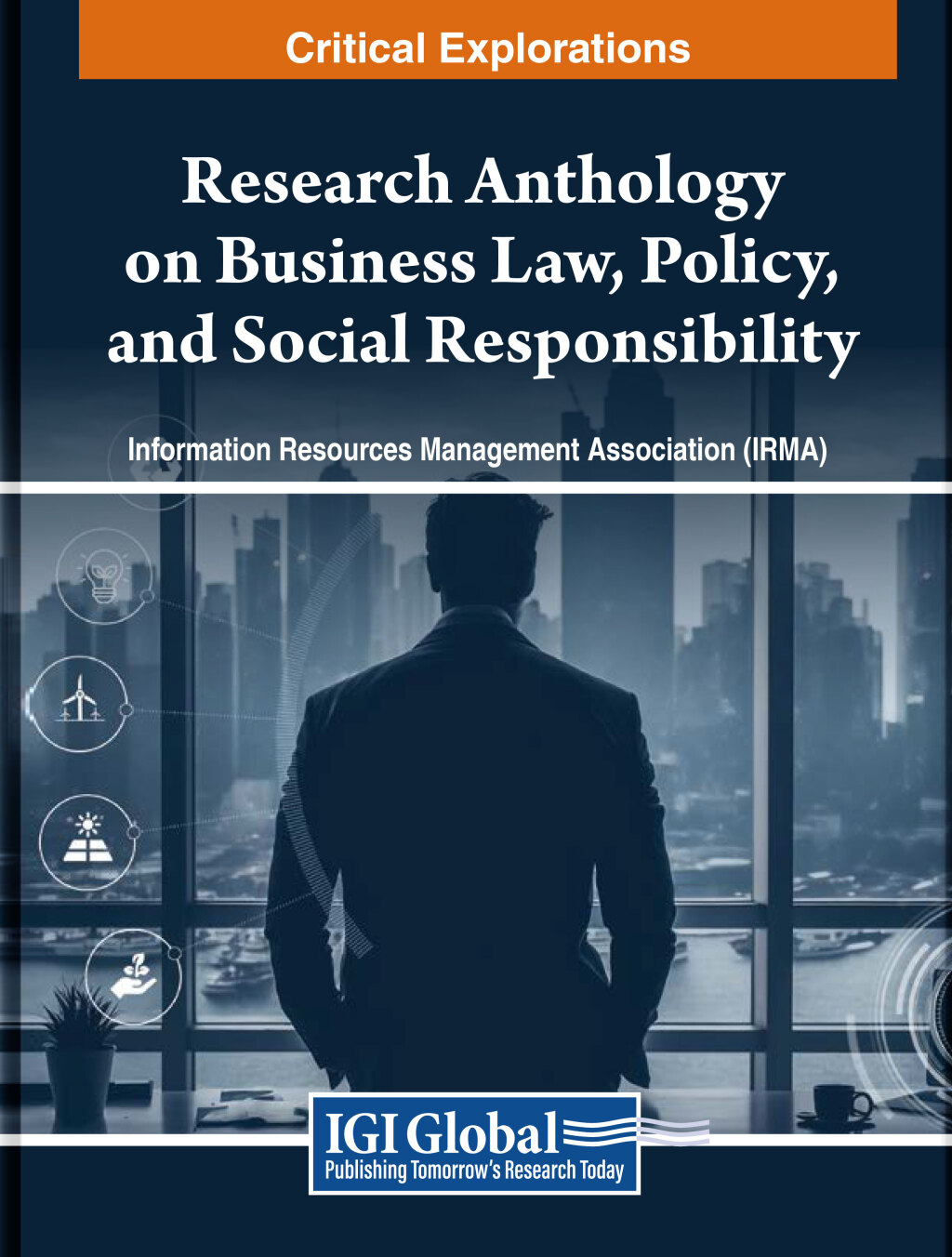 Research Anthology on Business Law, Policy, and Social Responsibility 