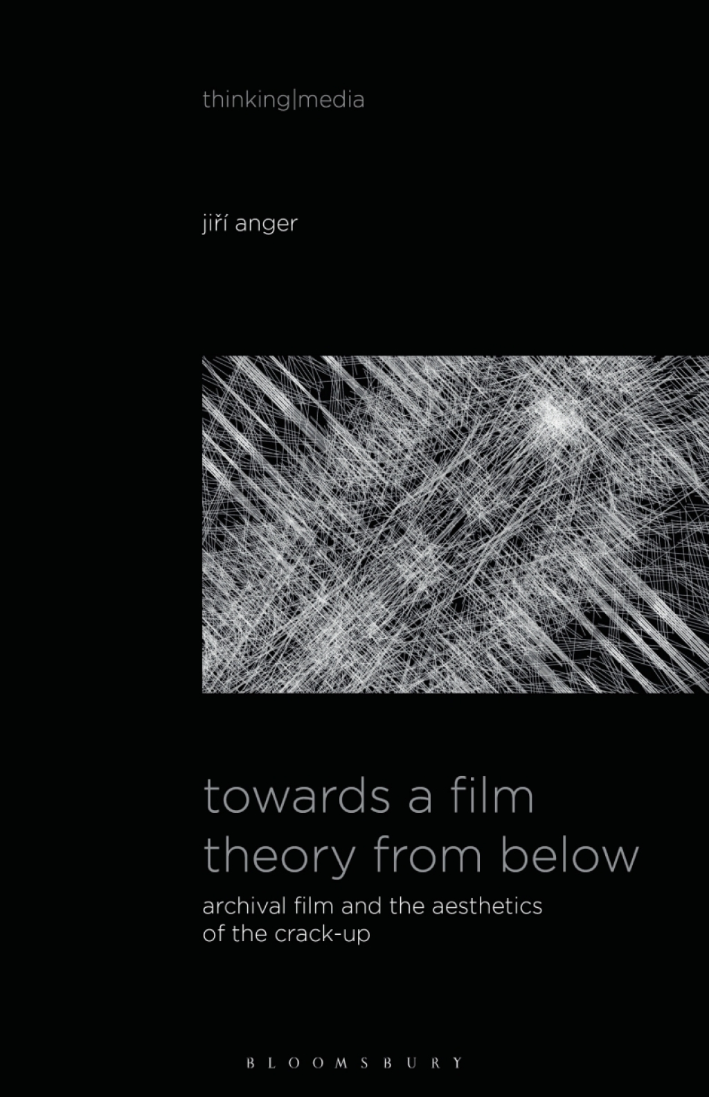 Towards a Film Theory from Below Archival Film and the Aesthetics of the Crack-Up 1st Edition