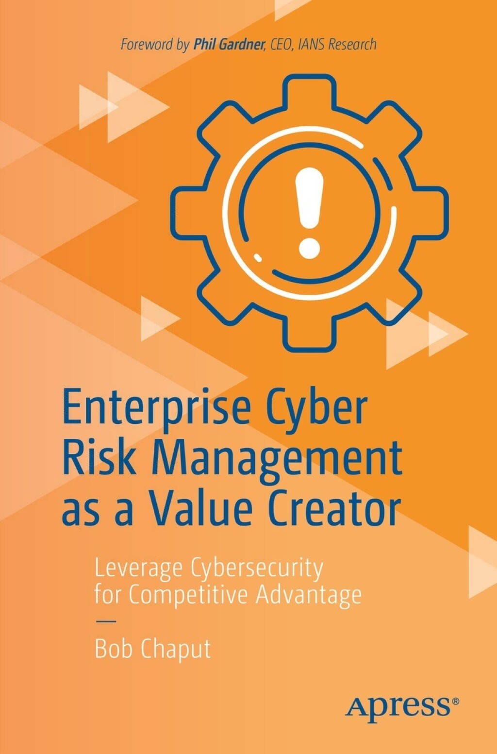 Enterprise Cyber Risk Management as a Value Creator Leverage Cybersecurity for Competitive Advantage 