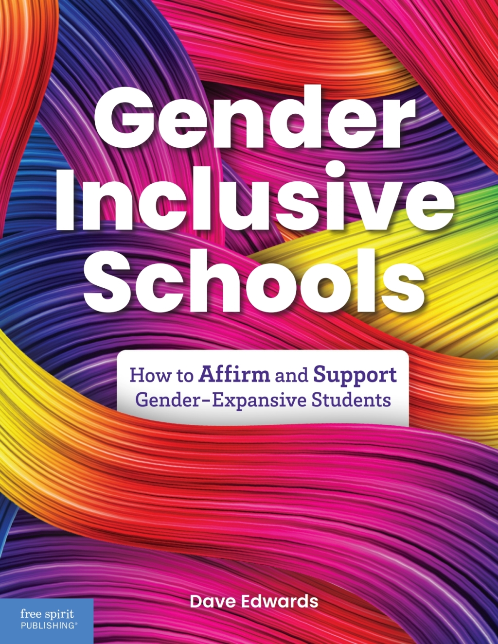 Gender-Inclusive Schools How to Affirm and Support Gender-Expansive Students 