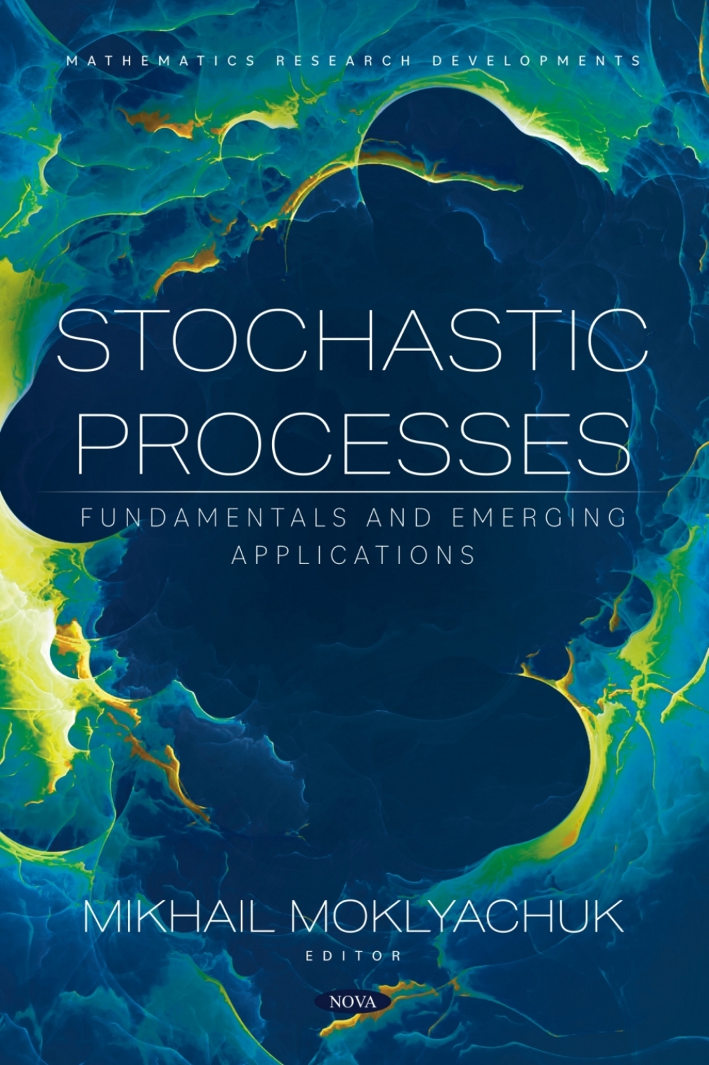 Stochastic Processes: Fundamentals and Emerging Applications 