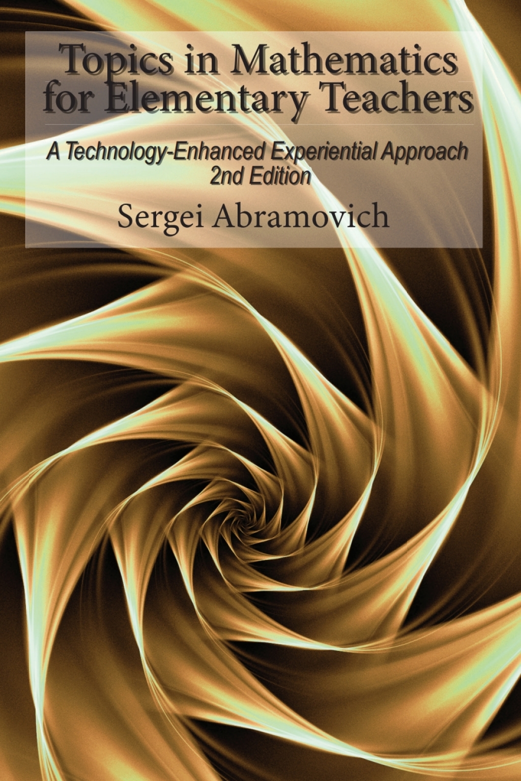 Topics in Mathematics For Elementary Teachers: A Technology-Enhanced Experiential Approach 2nd Edition 2nd Edition
