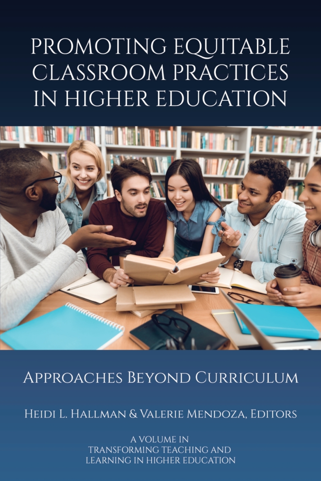 Promoting Equitable Classroom Practices in Higher Education: Approaches Beyond Curriculum 