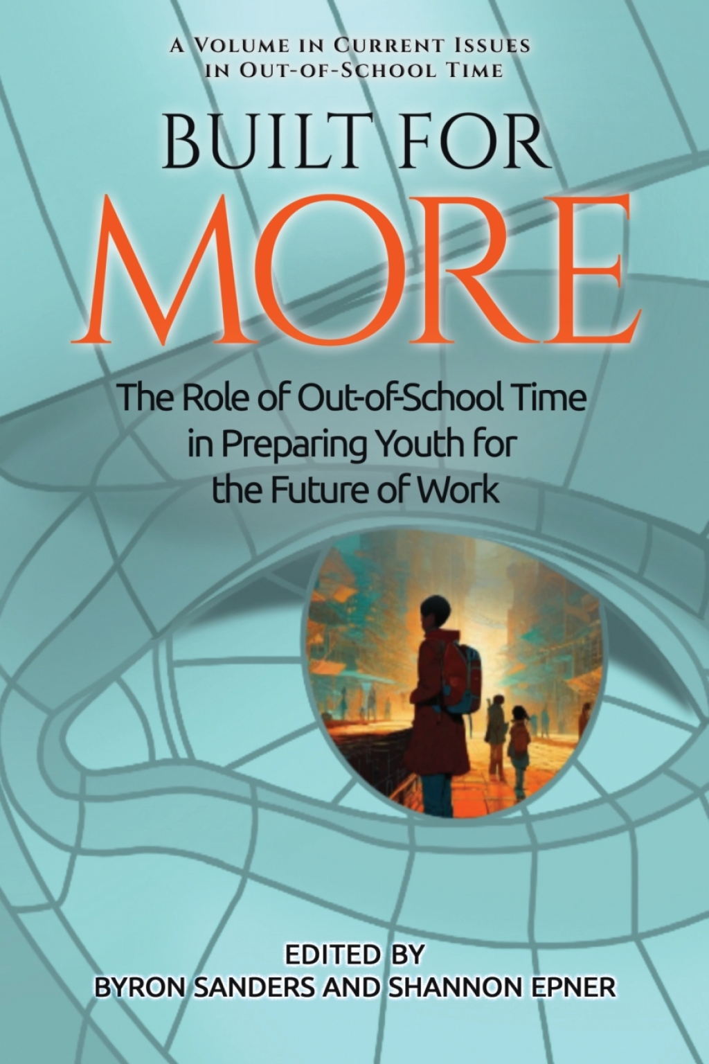Built for More: The Role of Out-of-School Time in Preparing Youth for the Future of Work 