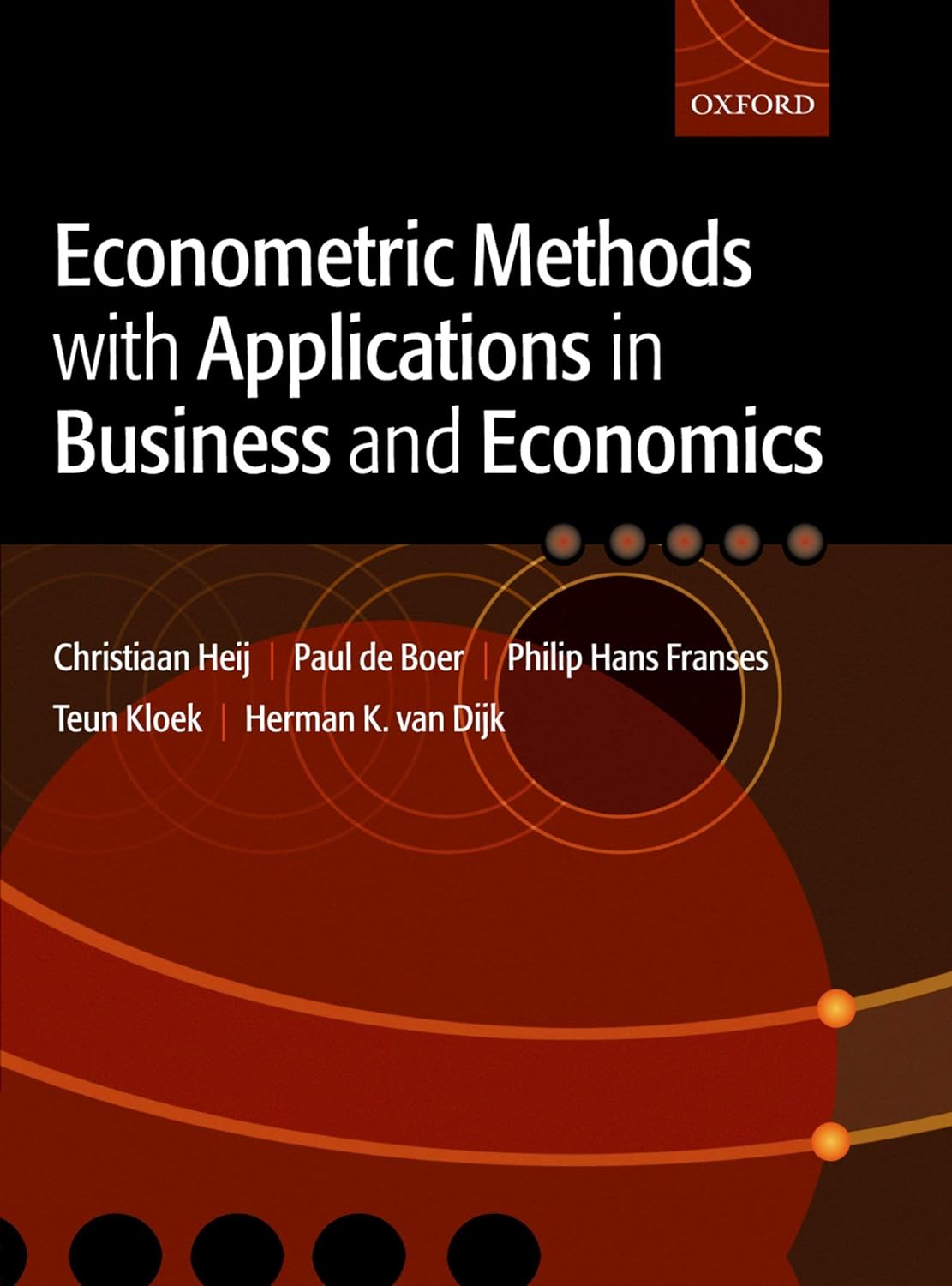 Econometric Methods with Applications in Business and Economics (PDF/EPUB Version)