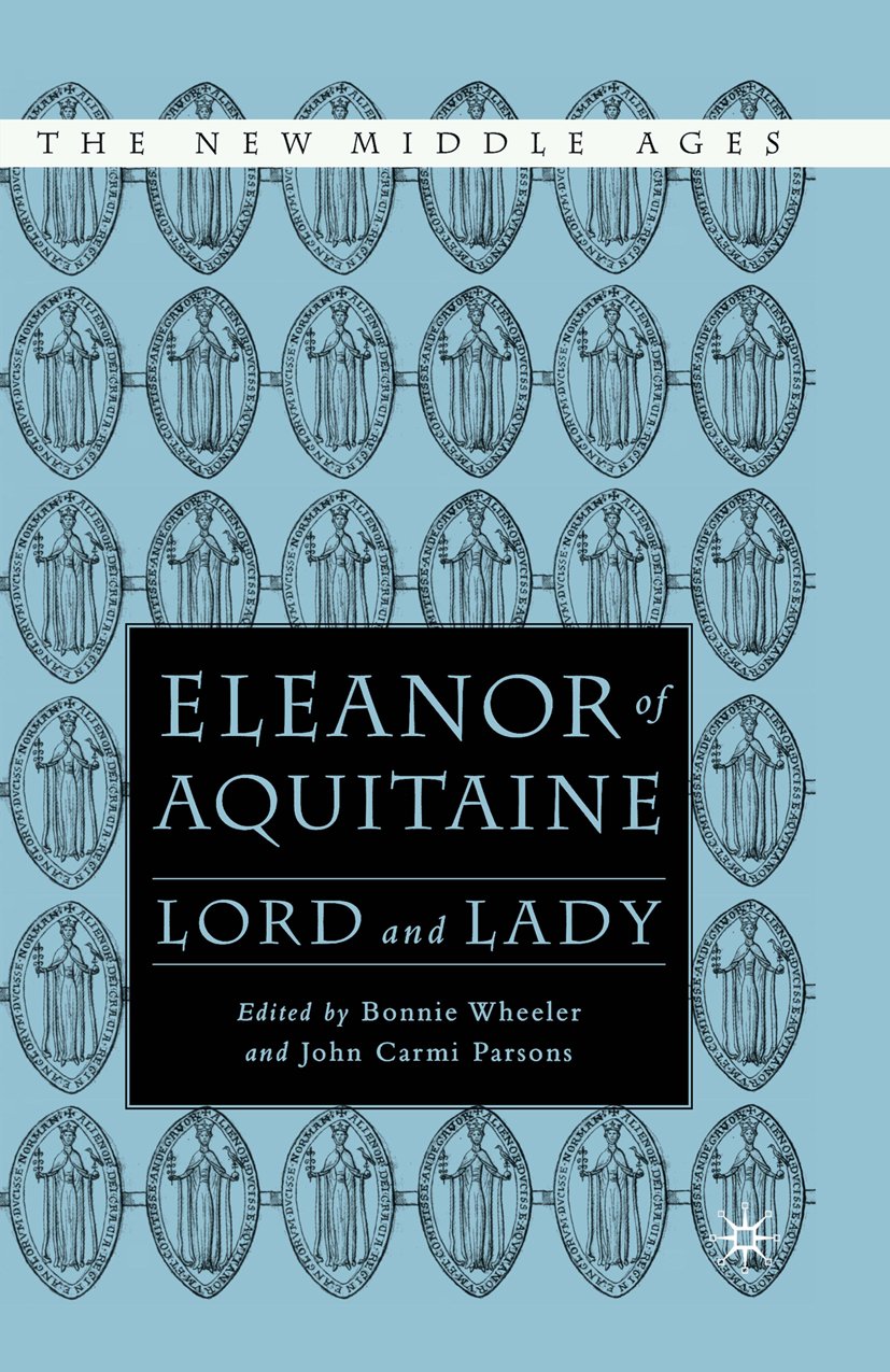 Eleanor of Aquitaine: Lord and Lady (The New Middle Ages) (PDF/EPUB Version)