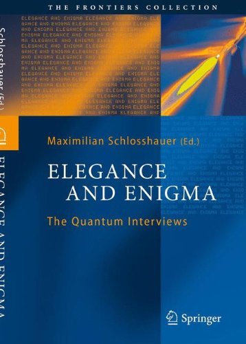 Elegance and Enigma: The Quantum Interviews (The Frontiers Collection) (PDF/EPUB Version)