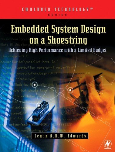 Embedded System Design on a Shoestring: Achieving High Performance with a Limited Budget (Embedded Technology) (PDF/EPUB Version)