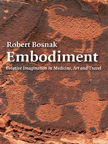 Embodiment: Creative Imagination in Medicine, Art and Travel (PDF/EPUB Version)