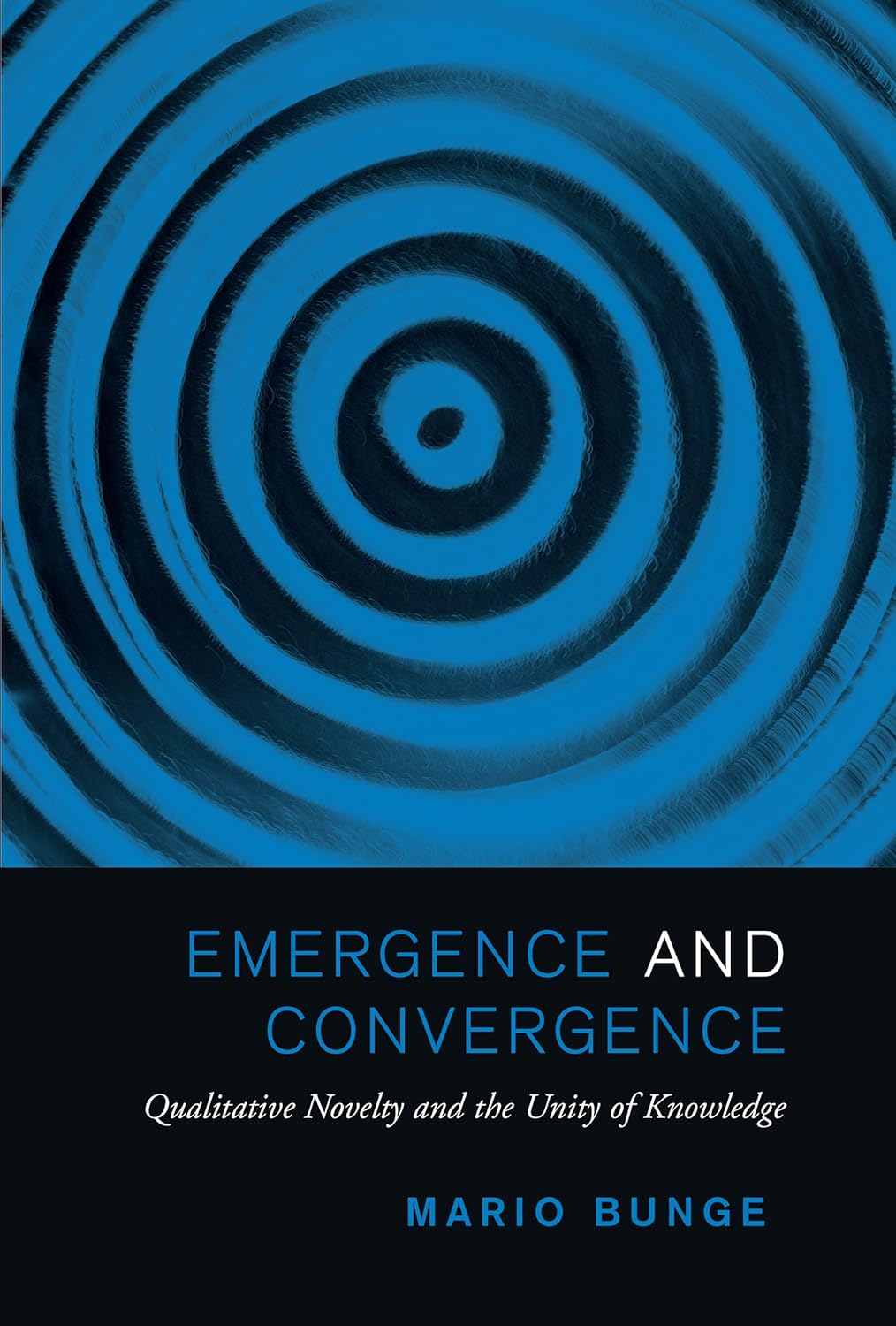 Emergence and Convergence: Qualitative Novelty and the Unity of Knowledge (Toronto Studies in Philosophy) (PDF/EPUB Version)