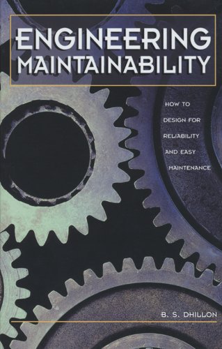 Engineering Maintainability:: How to Design for Reliability and Easy Maintenance (PDF/EPUB Version)