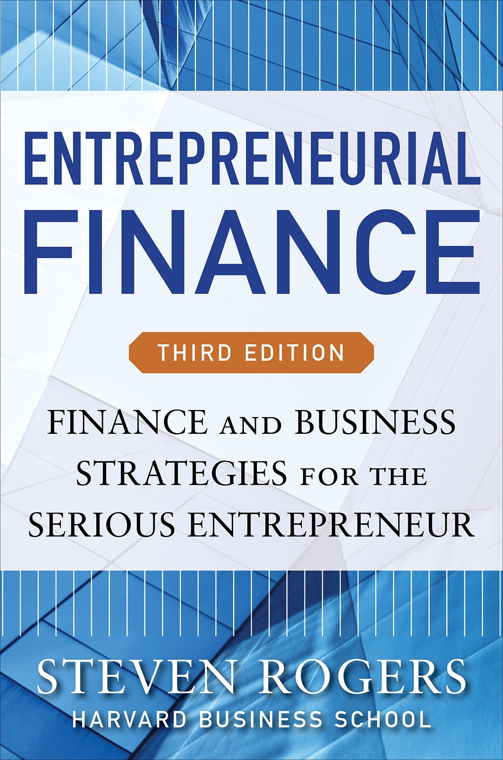 Entrepreneurial Finance, Third Edition: Finance and Business Strategies for the Serious Entrepreneur (PDF/EPUB Version)