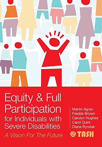 Equity and Full Participation for Individuals with Severe Disabilities: A Vision for the Future (PDF/EPUB Version)