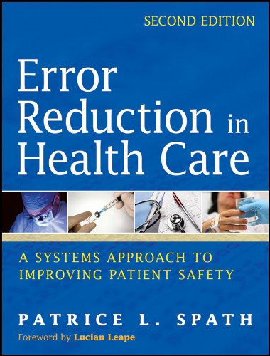 Error Reduction in Health Care: A Systems Approach to Improving Patient Safety (PDF/EPUB Version)