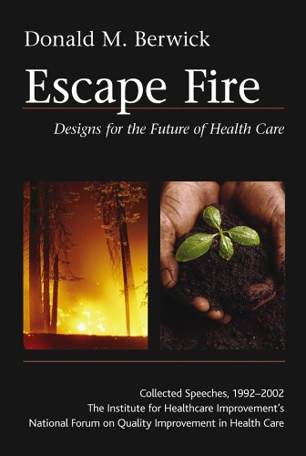 Escape Fire: Designs for the Future of Health Care (PDF/EPUB Version)