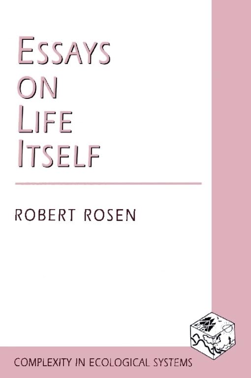 Essays on Life Itself (Complexity in Ecological Systems) (PDF/EPUB Version)