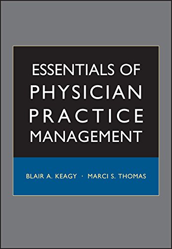 Essentials of Physician Practice Management (Jossey-Bass Public Health Book 6) (PDF/EPUB Version)