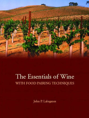 Essentials of Wine With Food Pairing Techniques, The: A Straightforward Approach to Understanding Wine and Providing a Framework for Making Intelligent Food-Pairing Decisions (PDF/EPUB Version)