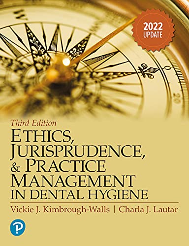 Ethics, Jurisprudence and Practice Management in Dental Hygiene, 2022 Update (Kimbrough, Ethics, Juriprudence and Practice Management in Dental Hygiene) (PDF/EPUB Version)
