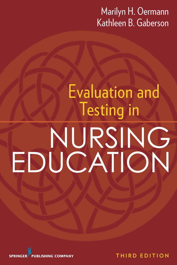 Evaluation and Testing in Nursing Education: Third Edition (Springer Series on the Teaching of Nursing) (PDF/EPUB Version)