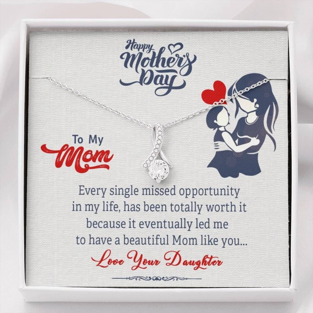Every Single Missed Opportunity In My Life Gift For Mom Alluring Beauty Necklace