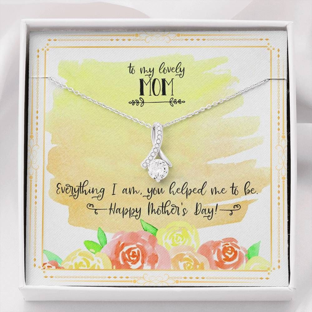 Everything I Am You Helped Me To Be Alluring Beauty Necklace Gifts For Mom