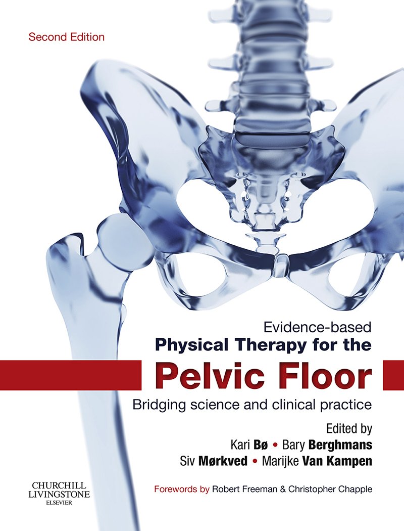 Evidence-Based Physical Therapy for the Pelvic Floor: Bridging Science and Clinical Practice (PDF/EPUB Version)