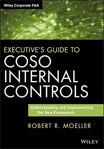 Executive's Guide to COSO Internal Controls: Understanding and Implementing the New Framework (Wiley Corporate F&A Book 639) (PDF/EPUB Version)