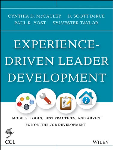 Experience-Driven Leader Development: Models, Tools, Best Practices, and Advice for On-the-Job Development (J-B CCL (Center for Creative Leadership)) (PDF/EPUB Version)
