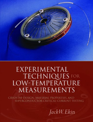 Experimental Techniques for Low-Temperature Measurements: Cryostat Design, Material Properties and Superconductor Critical-Current Testing (PDF/EPUB Version)