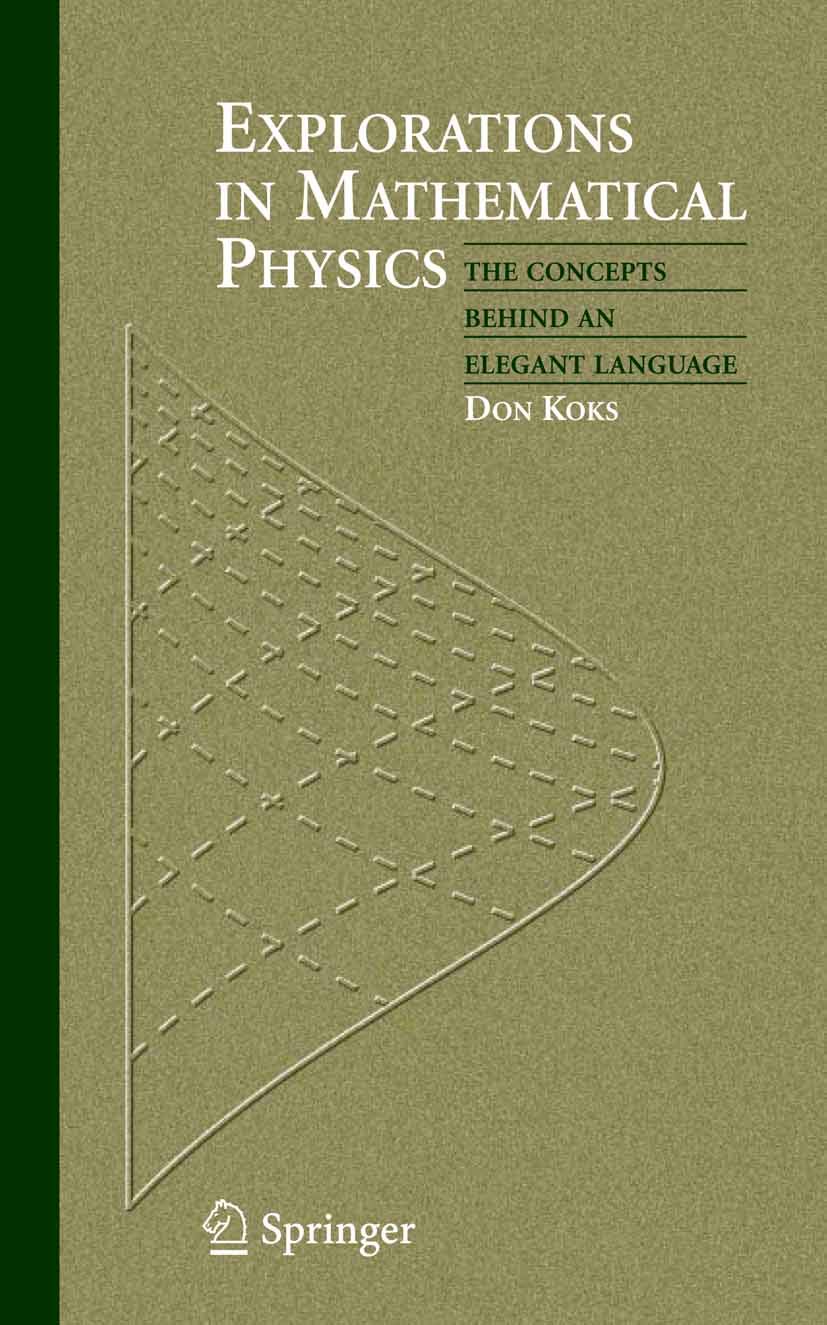 Explorations in Mathematical Physics: The Concepts Behind an Elegant Language (PDF/EPUB Version)