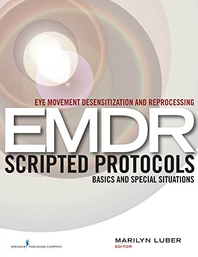 Eye Movement Desensitization and Reprocessing (EMDR) Scripted Protocols: Basics and Special Situations (PDF/EPUB Version)