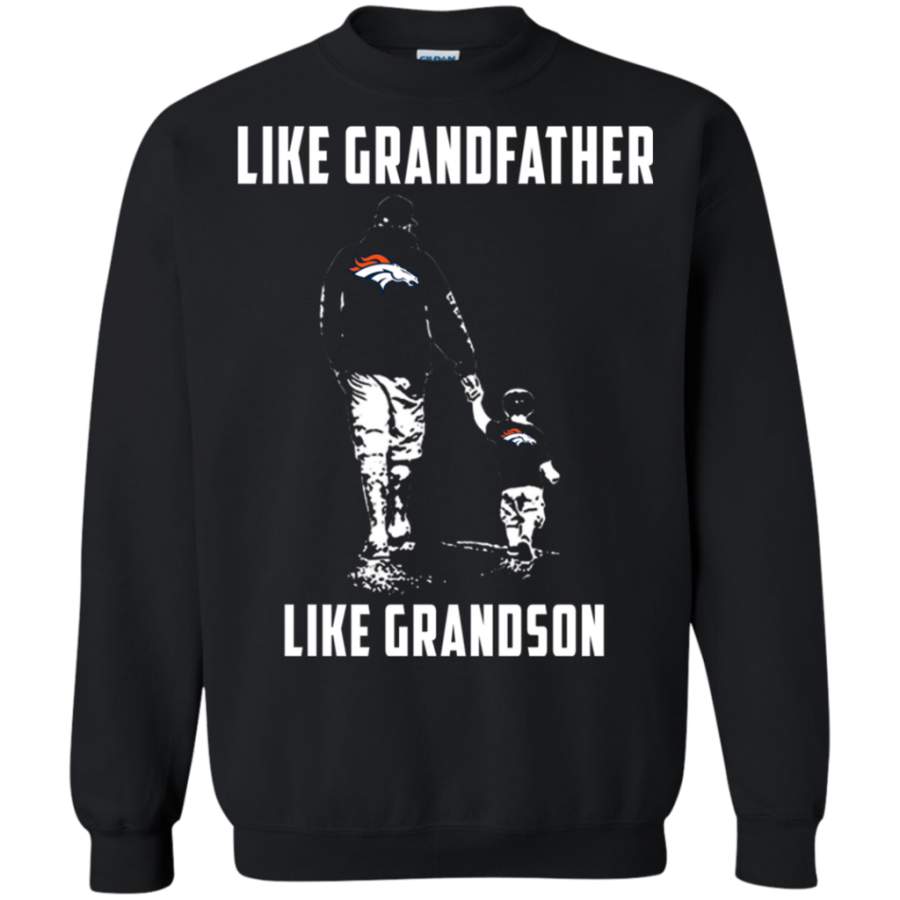 Fabulous Denver Broncos Like GrandFather Like GrandSon t shirt Sweatshirt