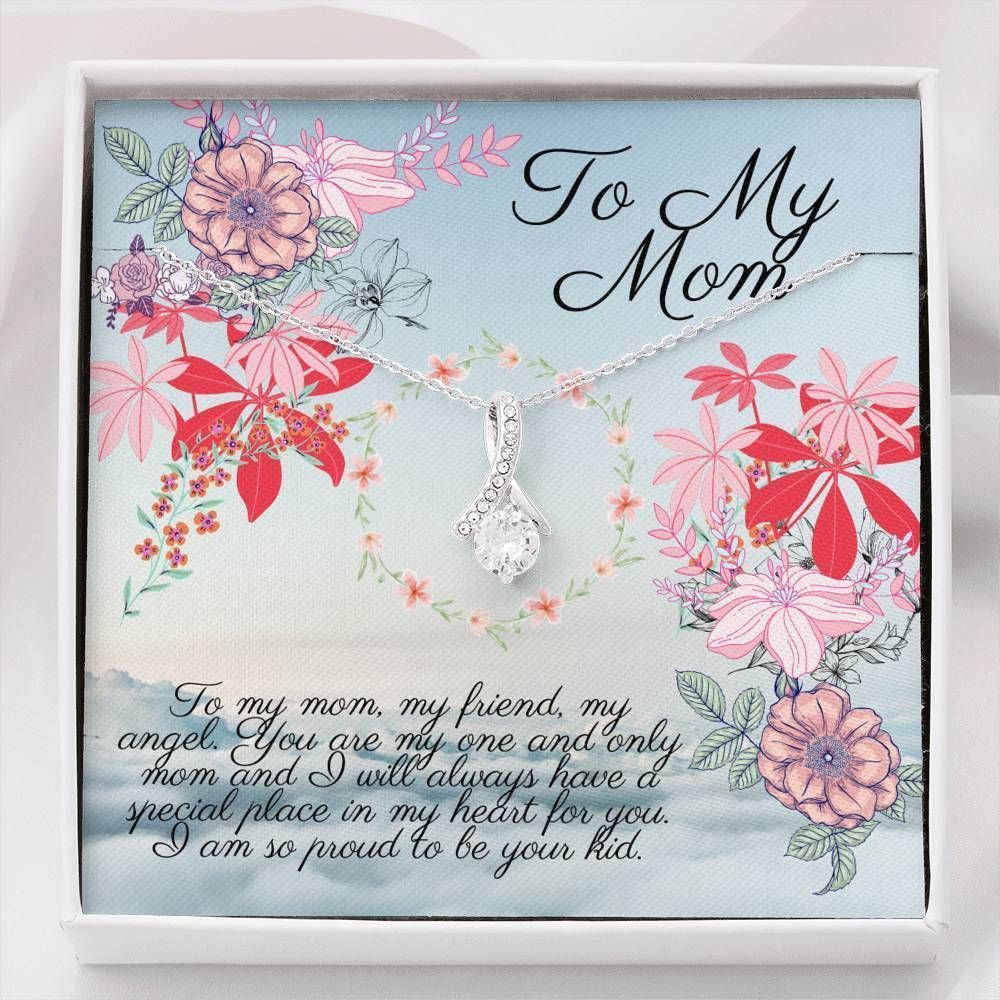 Family  Gift For Mom Alluring Beauty Necklace You’re My One And Only Mom