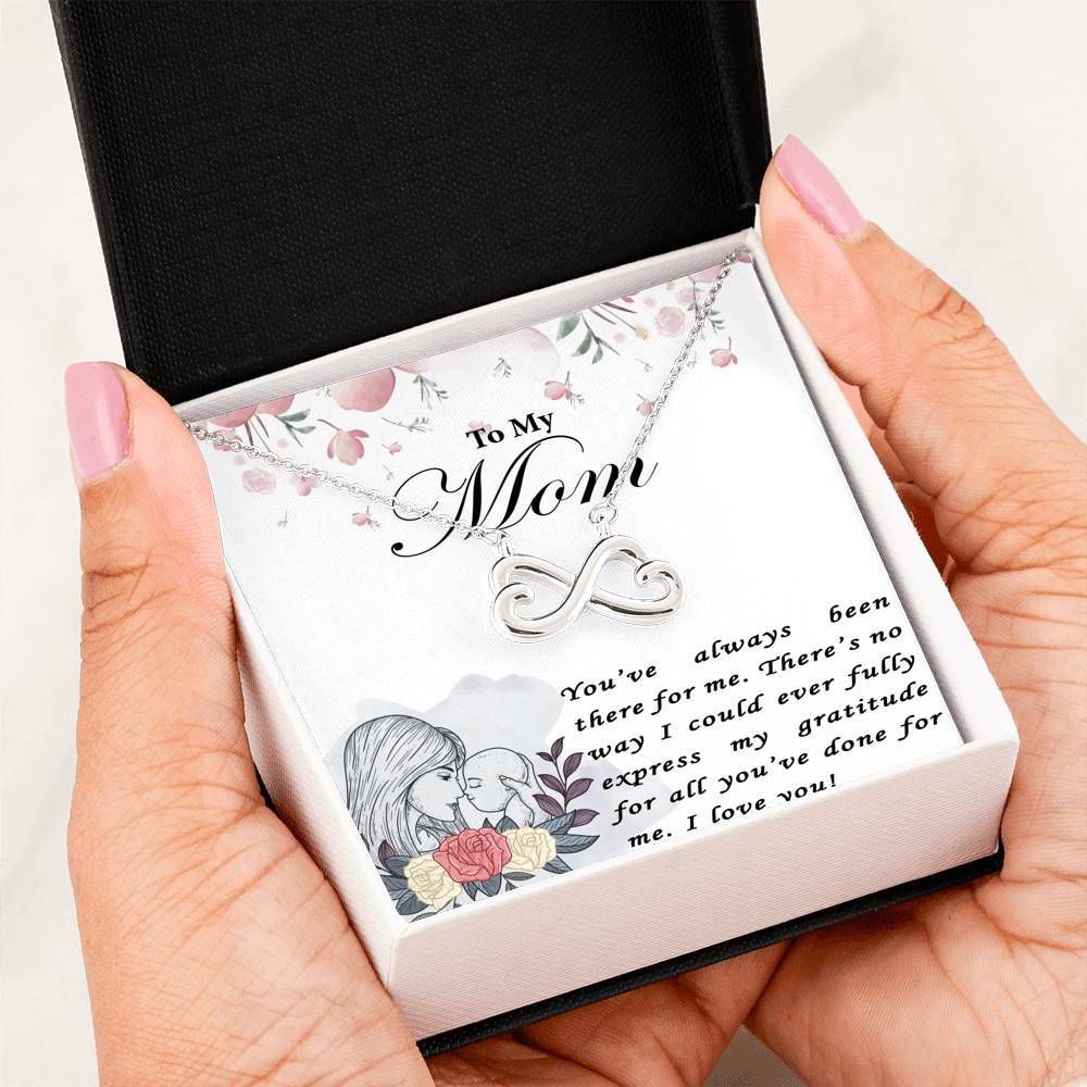 Family You’re Always Been There Infinity Heart Necklace For Mom, Mother’s Day Gift.
