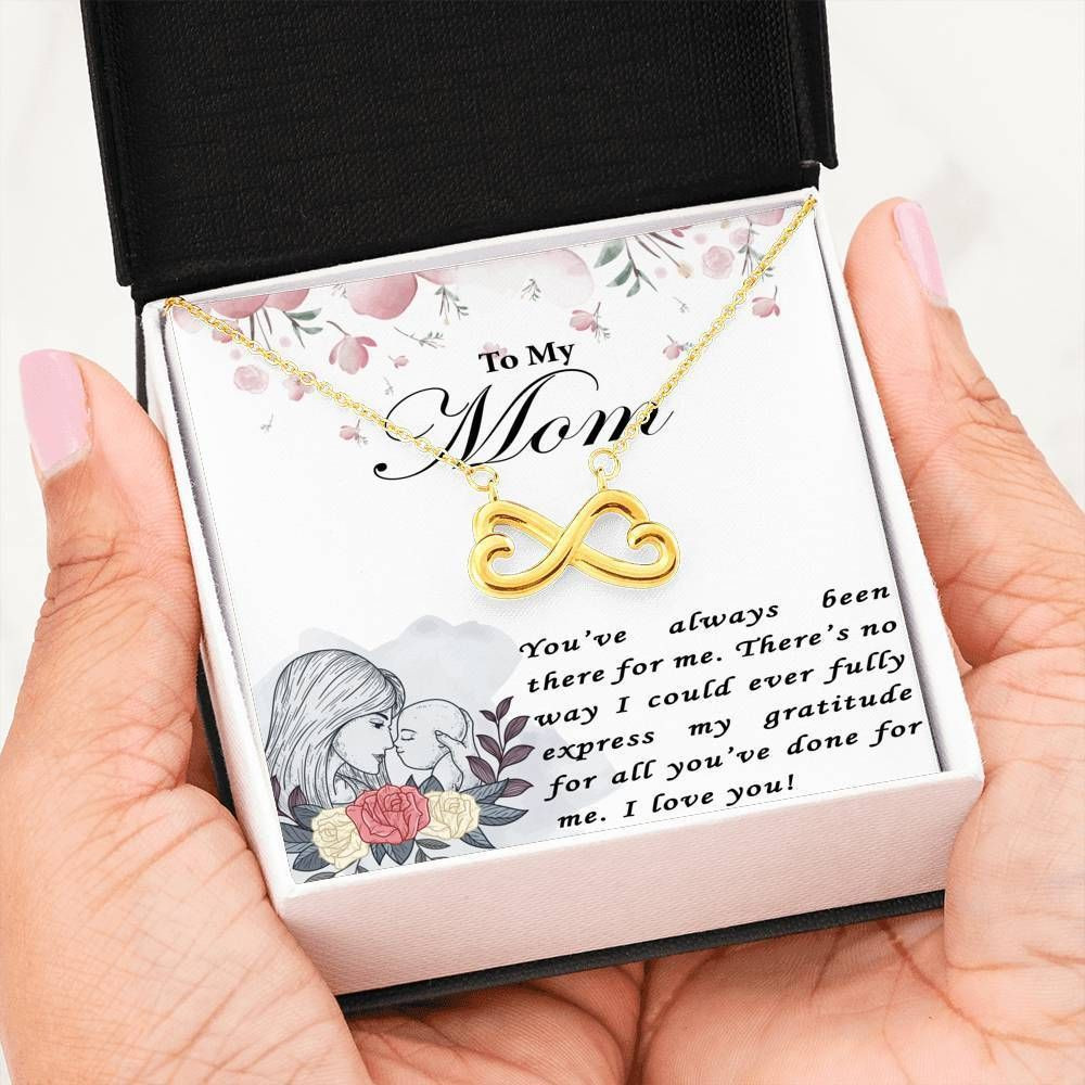 Family You’re Always Been There Infinity Heart Necklace For Mom, Mother’s Day Gift.