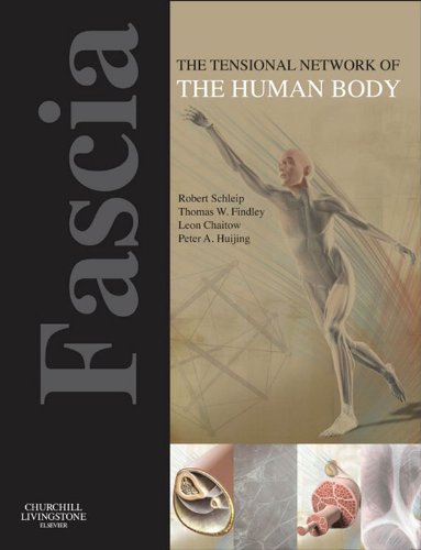 Fascia: The Tensional Network of the Human Body: The science and clinical applications in manual and movement therapy (PDF/EPUB Version)