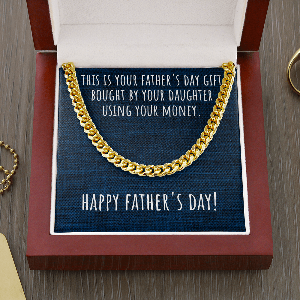 Father’s Day Gift Bought With Your Money from Daughter – Cuban Link Chain Necklace for Dad Daddy