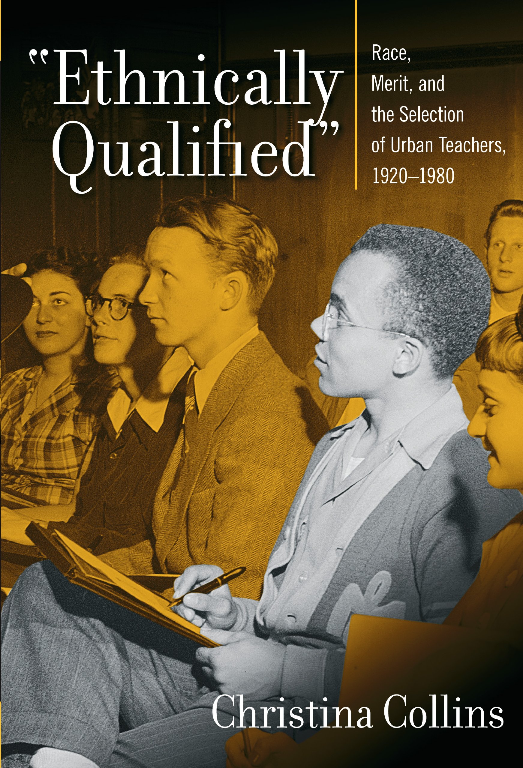 "Ethnically Qualified": Race, Merit, and the Selection of Urban Teachers, 1920 - 1980 - PDF/EPUB Version Downloadable