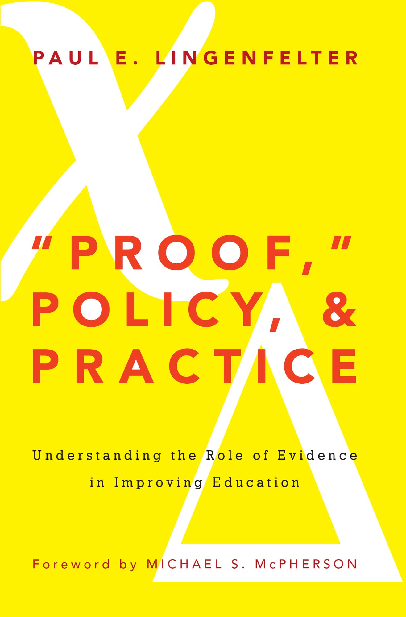 "Proof," Policy, and Practice: Understanding the Role of Evidence in Improving Education - PDF/EPUB Version Downloadable