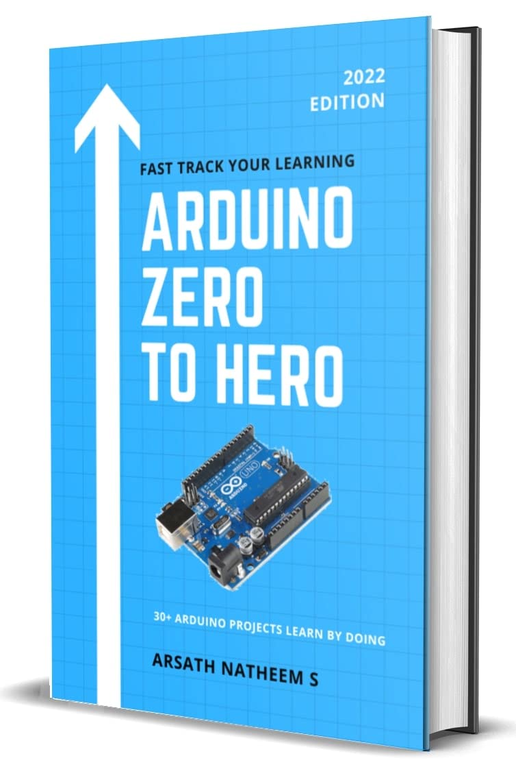 Arduino ZERO to HERO: 30+ Arduino Projects Learn by doing practical project book for beginners and inventors. - PDF/EPUB Version Downloadable