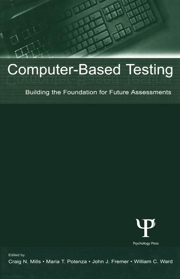 Computer-Based Testing: Building the Foundation for Future Assessments ...